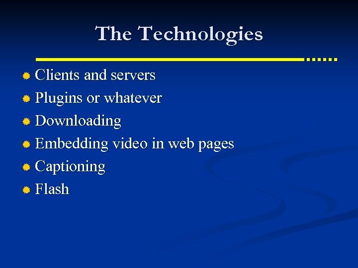 The Technologies ® Clients and servers ® Plugins or whatever ® Downloading ® Embedding