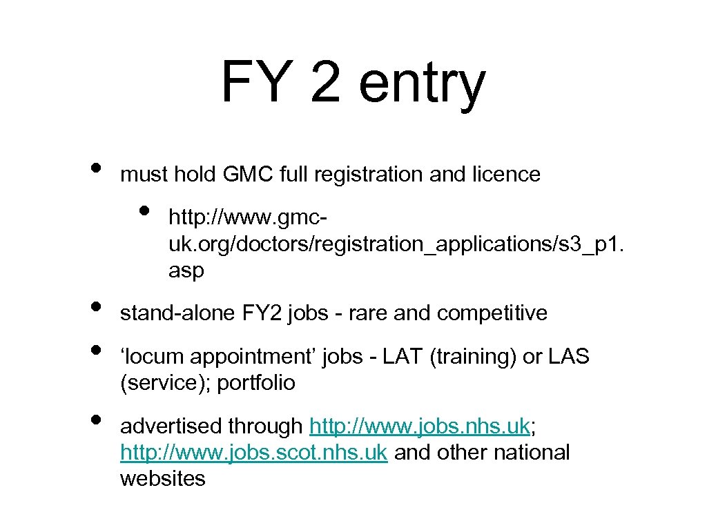 FY 2 entry • must hold GMC full registration and licence • • http: