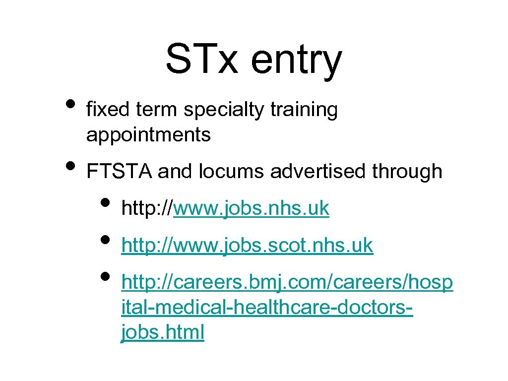 STx entry • fixed term specialty training appointments • FTSTA and locums advertised through