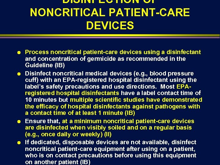 DISINFECTION OF NONCRITICAL PATIENT-CARE DEVICES Ä Ä Process noncritical patient-care devices using a disinfectant