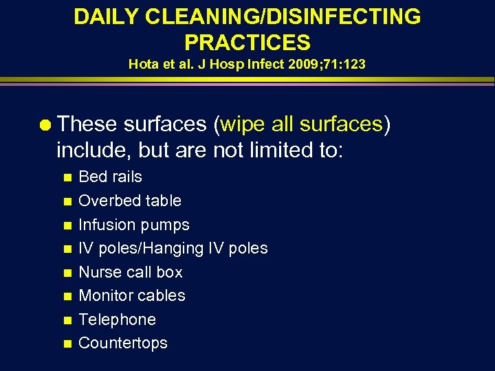 DAILY CLEANING/DISINFECTING PRACTICES Hota et al. J Hosp Infect 2009; 71: 123 Ä These