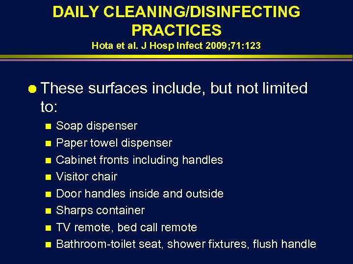 DAILY CLEANING/DISINFECTING PRACTICES Hota et al. J Hosp Infect 2009; 71: 123 Ä These