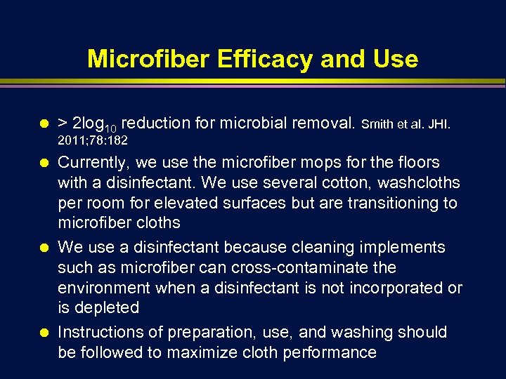 Microfiber Efficacy and Use Ä > 2 log 10 reduction for microbial removal. Smith