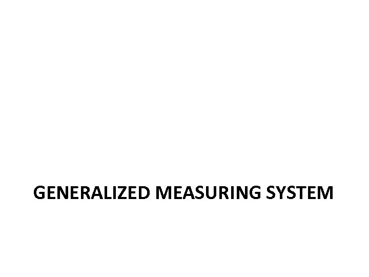 GENERALIZED MEASURING SYSTEM 