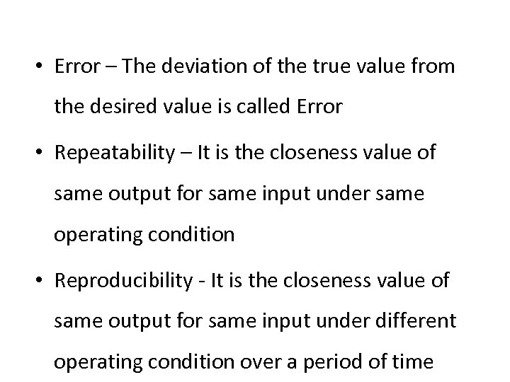  • Error – The deviation of the true value from the desired value