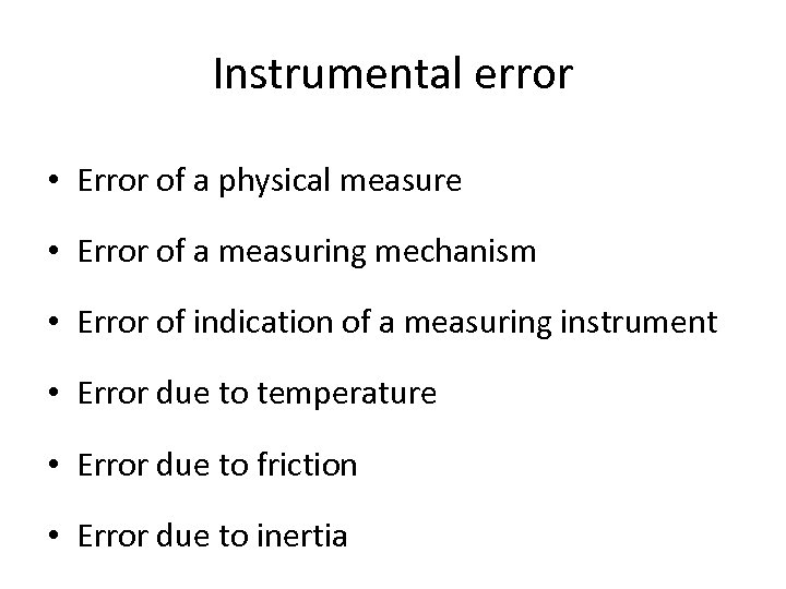 Instrumental error • Error of a physical measure • Error of a measuring mechanism