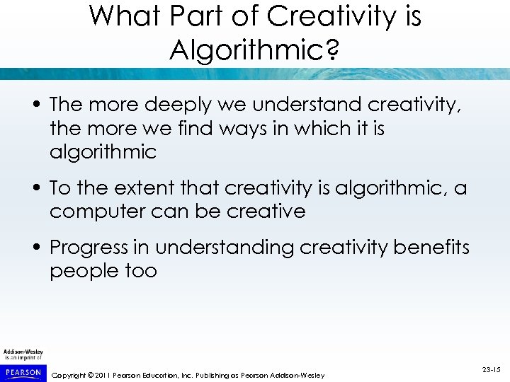 What Part of Creativity is Algorithmic? • The more deeply we understand creativity, the