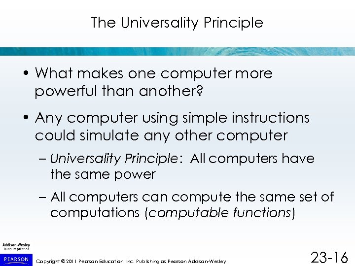 The Universality Principle • What makes one computer more powerful than another? • Any