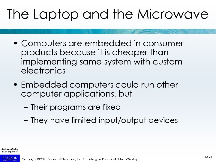 The Laptop and the Microwave • Computers are embedded in consumer products because it