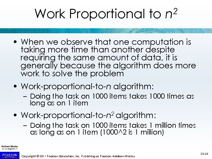 Work Proportional to n 2 • When we observe that one computation is taking
