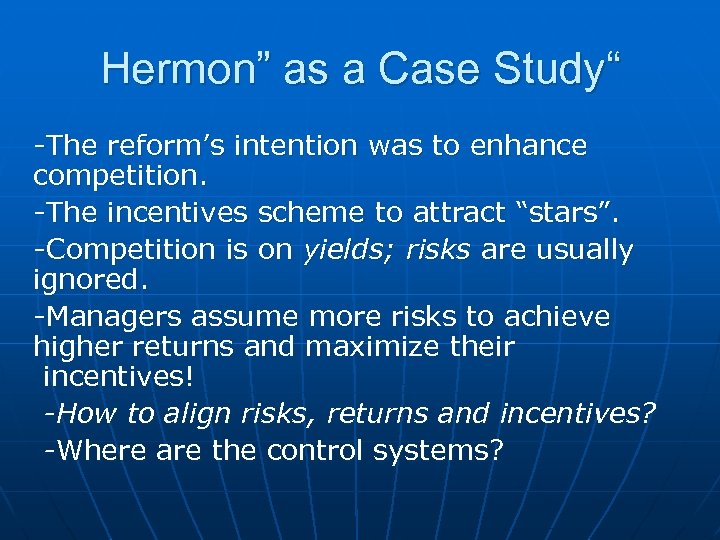 Hermon” as a Case Study“ -The reform’s intention was to enhance competition. -The incentives