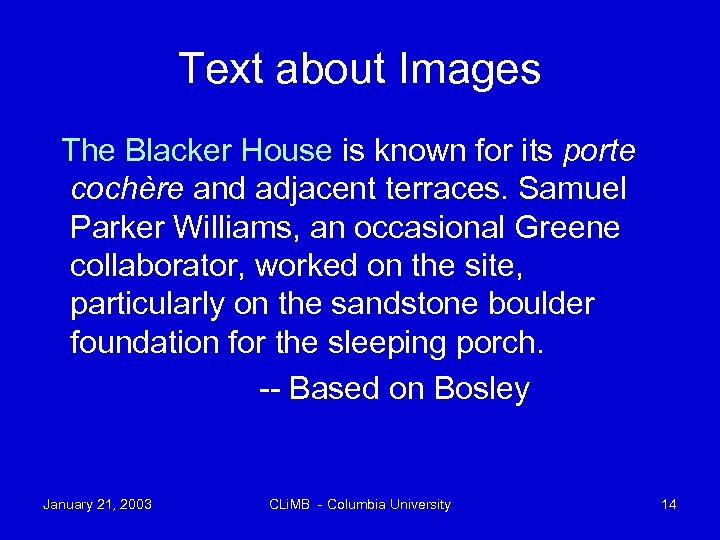 Text about Images The Blacker House is known for its porte cochère and adjacent