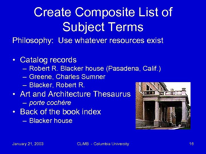 Create Composite List of Subject Terms Philosophy: Use whatever resources exist • Catalog records