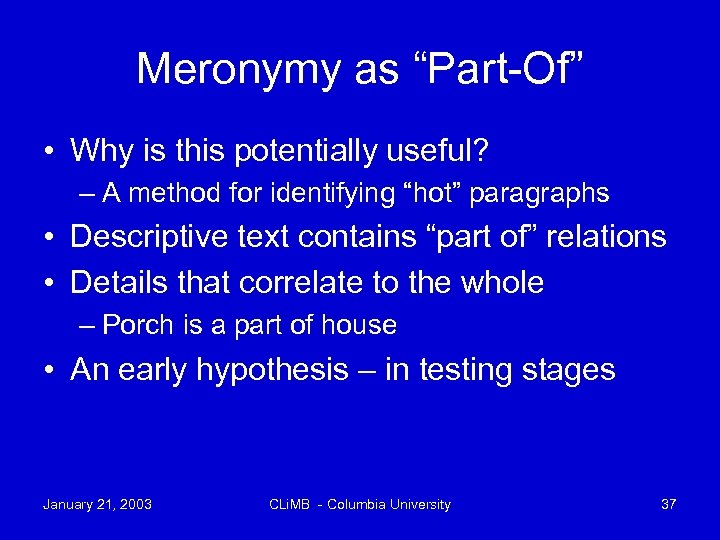 Meronymy as “Part-Of” • Why is this potentially useful? – A method for identifying