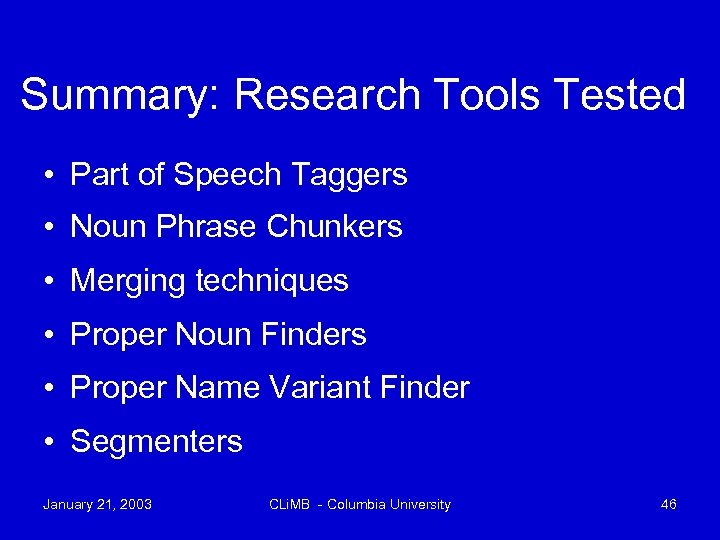 Summary: Research Tools Tested • Part of Speech Taggers • Noun Phrase Chunkers •