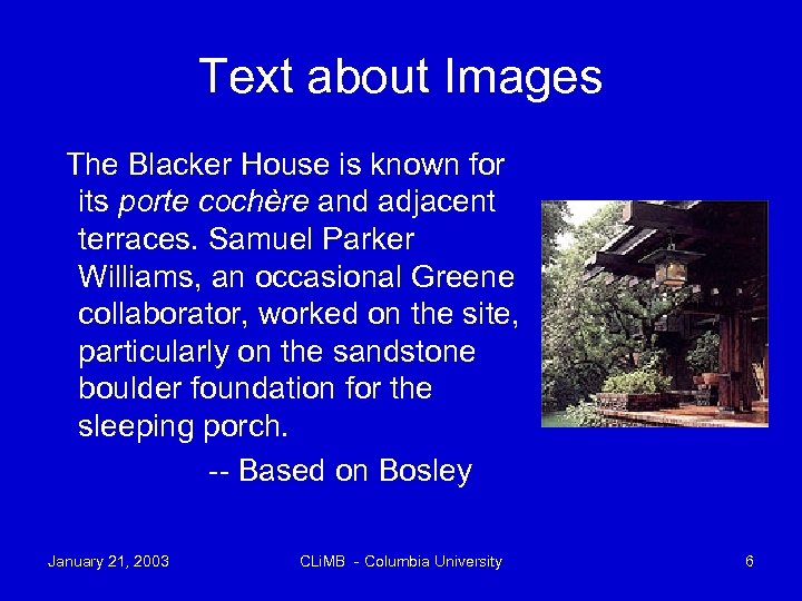 Text about Images The Blacker House is known for its porte cochère and adjacent