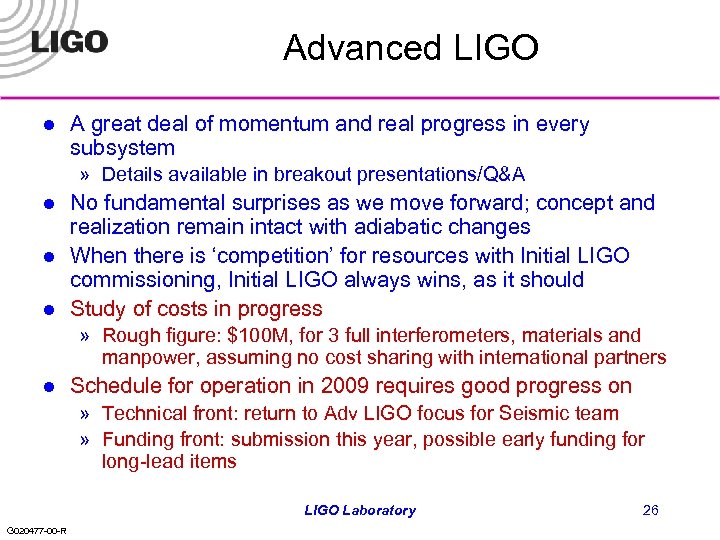 Advanced LIGO l A great deal of momentum and real progress in every subsystem
