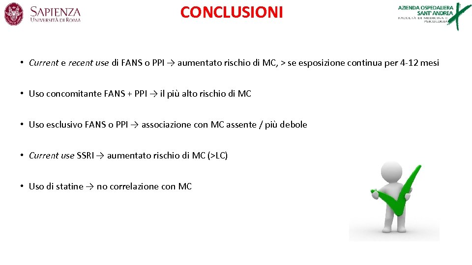 CONCLUSIONI • Current e recent use di FANS o PPI → aumentato rischio di