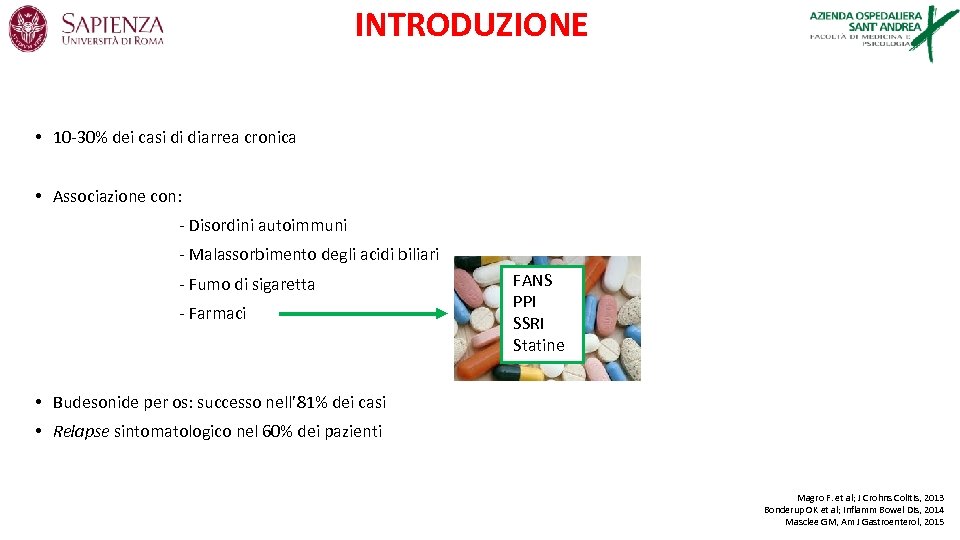 INTRODUZIONE • 10 -30% dei casi di diarrea cronica • Associazione con: - Disordini