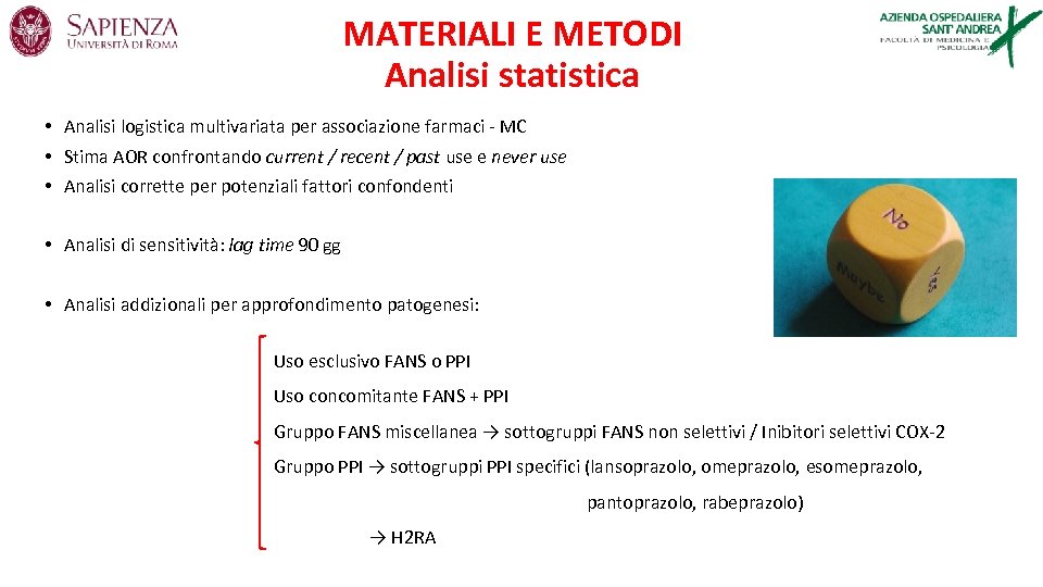 MATERIALI E METODI Analisi statistica • Analisi logistica multivariata per associazione farmaci - MC