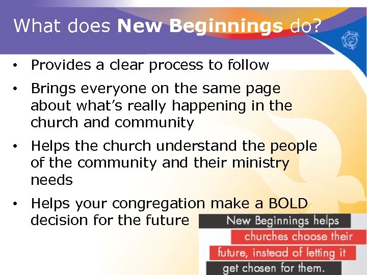 What does New Beginnings do? • Provides a clear process to follow • Brings