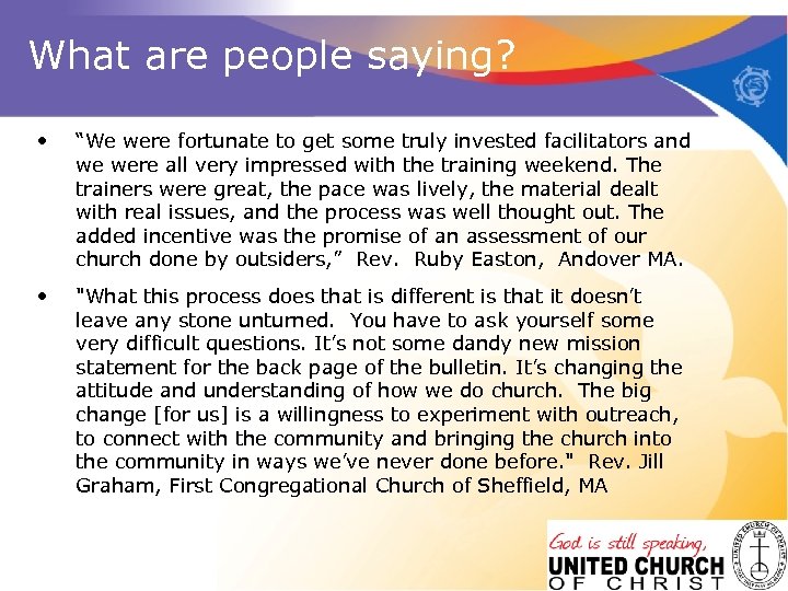 What are people saying? • “We were fortunate to get some truly invested facilitators