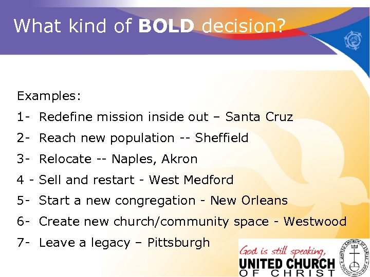 What kind of BOLD decision? Examples: 1 - Redefine mission inside out – Santa