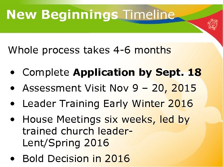 New Beginnings Timeline Whole process takes 4 -6 months • Complete Application by Sept.
