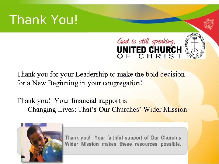 Thank You! Thank you for your Leadership to make the bold decision for a