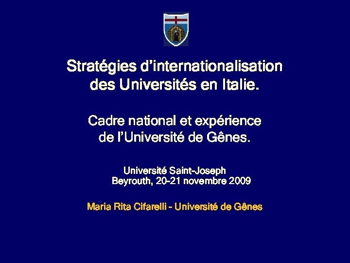 Stratégies d’internationalisation des Universités en Italie. Cadre national et expérience de l’Université de Gênes.