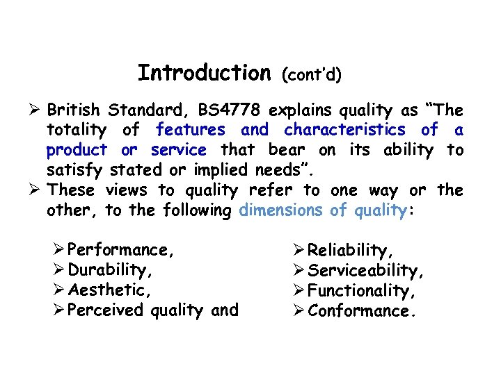 Introduction (cont’d) British Standard, BS 4778 explains quality as “The totality of features and