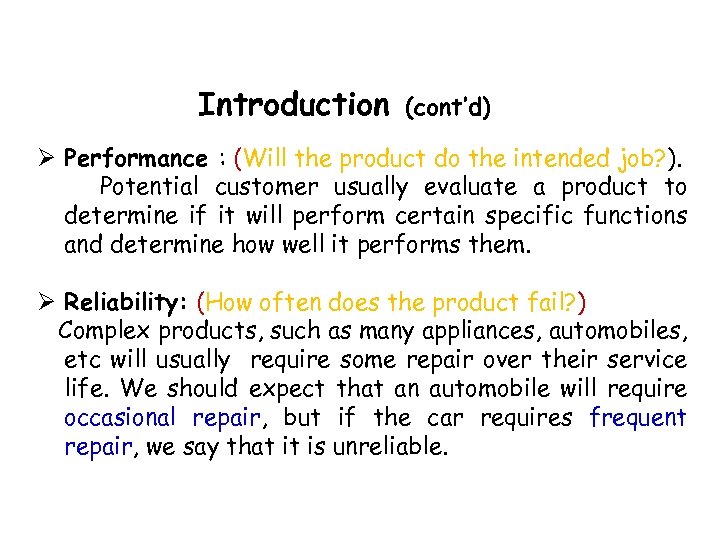 Introduction (cont’d) Performance : (Will the product do the intended job? ). Potential customer