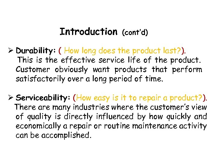 Introduction (cont’d) Durability: ( How long does the product last? ). This is the