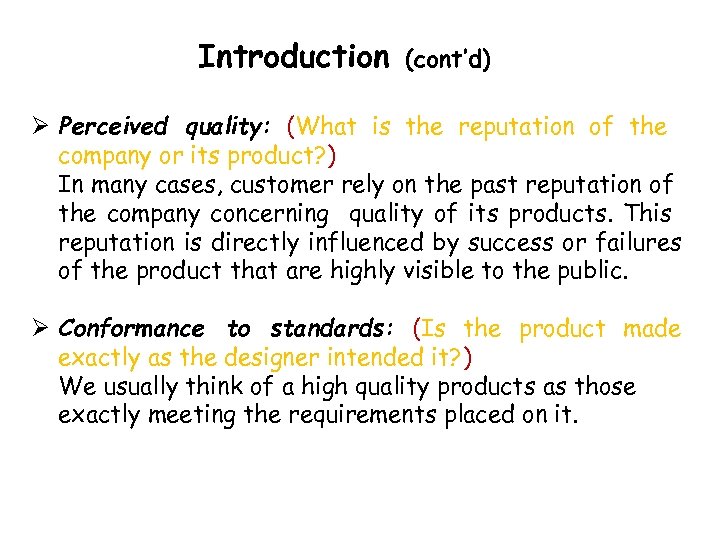 Introduction (cont’d) Perceived quality: (What is the reputation of the company or its product?