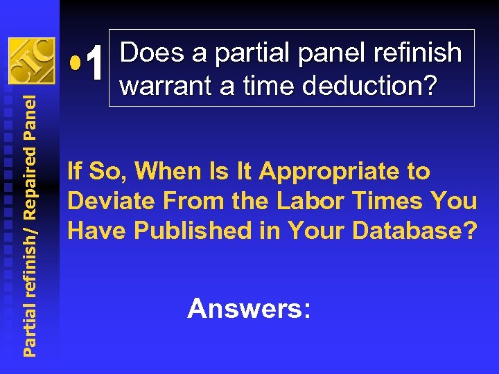 Partial refinish/ Repaired Panel Does a partial panel refinish warrant a time deduction? If