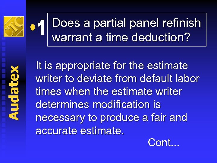 Audatex Does a partial panel refinish warrant a time deduction? It is appropriate for