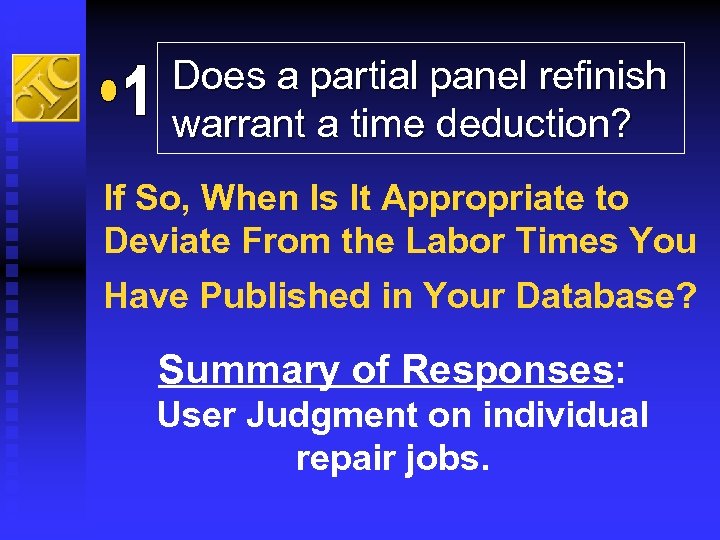 Does a partial panel refinish warrant a time deduction? If So, When Is It