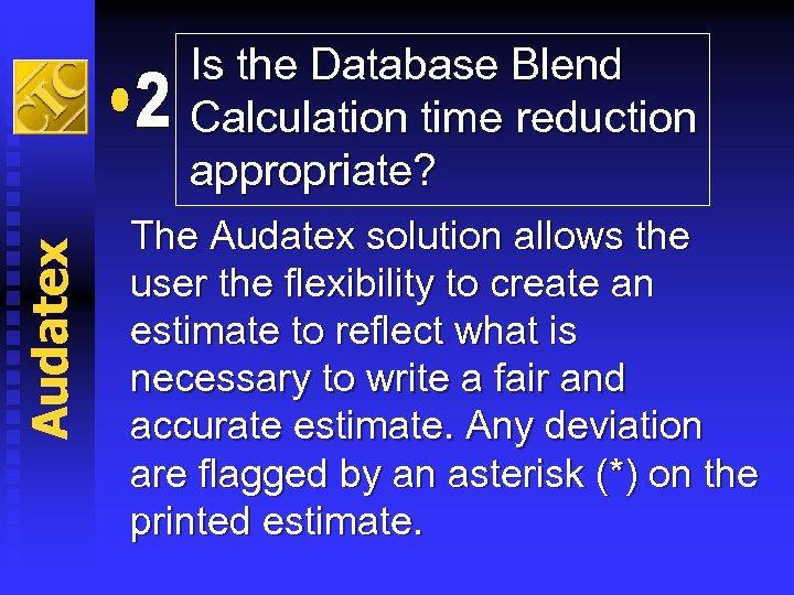 Audatex Is the Database Blend Calculation time reduction appropriate? The Audatex solution allows the