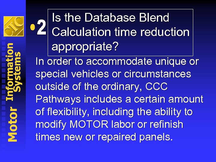 Information Systems Motor Is the Database Blend Calculation time reduction appropriate? In order to