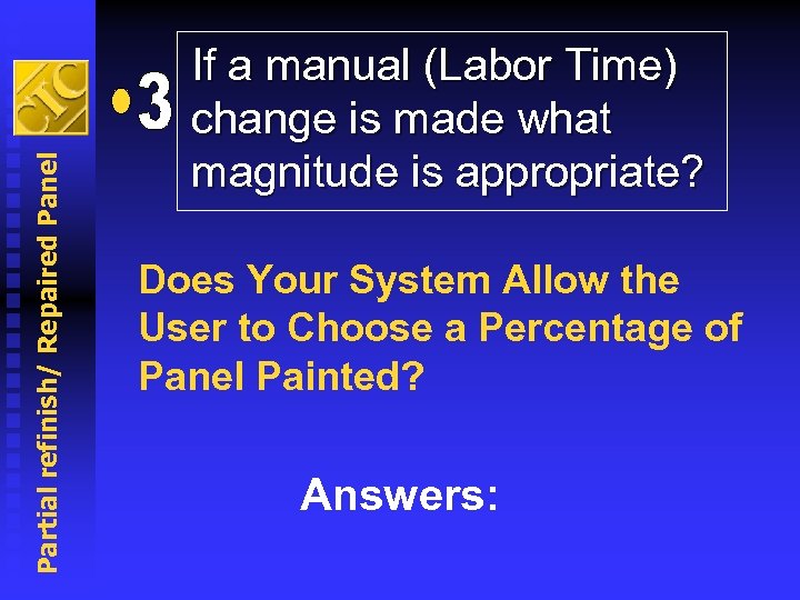 Partial refinish/ Repaired Panel If a manual (Labor Time) change is made what magnitude