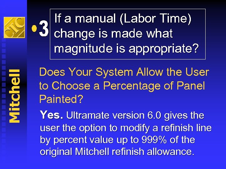 Mitchell If a manual (Labor Time) change is made what magnitude is appropriate? Does