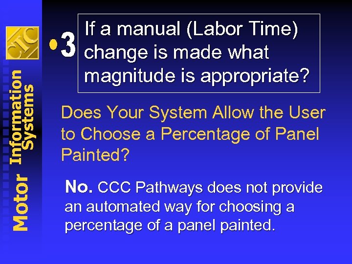 Information Systems Motor If a manual (Labor Time) change is made what magnitude is