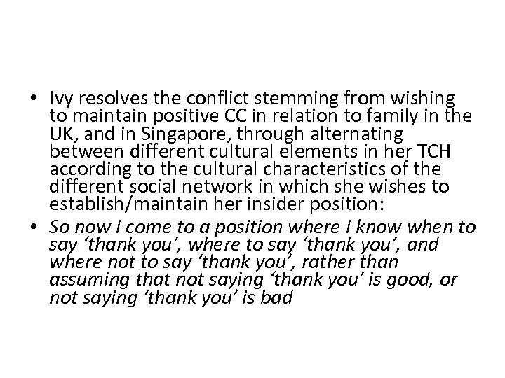  • Ivy resolves the conflict stemming from wishing to maintain positive CC in