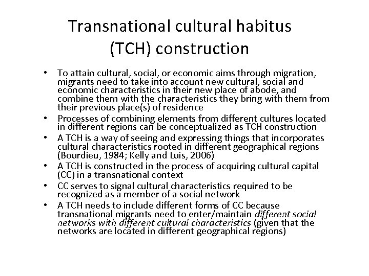 Transnational cultural habitus (TCH) construction • To attain cultural, social, or economic aims through