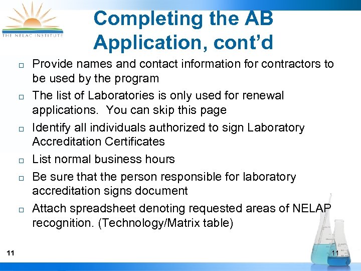 Completing the AB Application, cont’d ¨ ¨ ¨ 11 Provide names and contact information