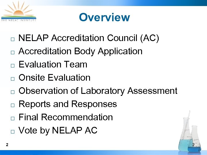 Overview ¨ ¨ ¨ ¨ 2 NELAP Accreditation Council (AC) Accreditation Body Application Evaluation