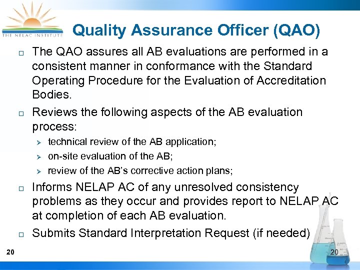 Quality Assurance Officer (QAO) ¨ ¨ The QAO assures all AB evaluations are performed