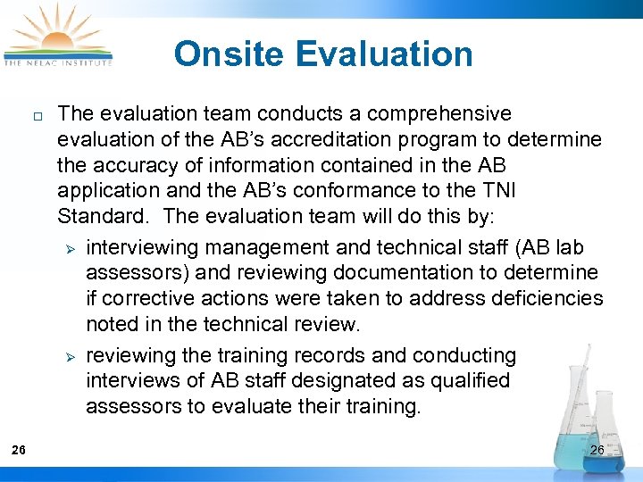 Onsite Evaluation ¨ 26 The evaluation team conducts a comprehensive evaluation of the AB’s