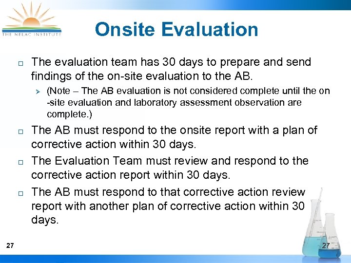 Onsite Evaluation ¨ The evaluation team has 30 days to prepare and send findings