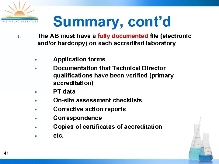 Summary, cont’d The AB must have a fully documented file (electronic and/or hardcopy) on